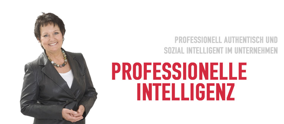 Seminar: Professionelle Intelligenz - professionell authentisch und sozial intelligent im Unternehmen
